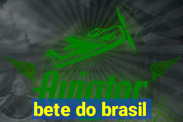 bete do brasil